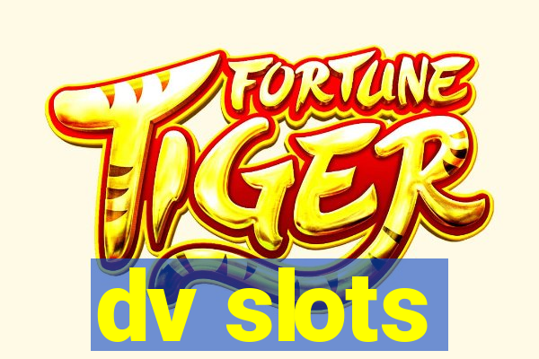 dv slots